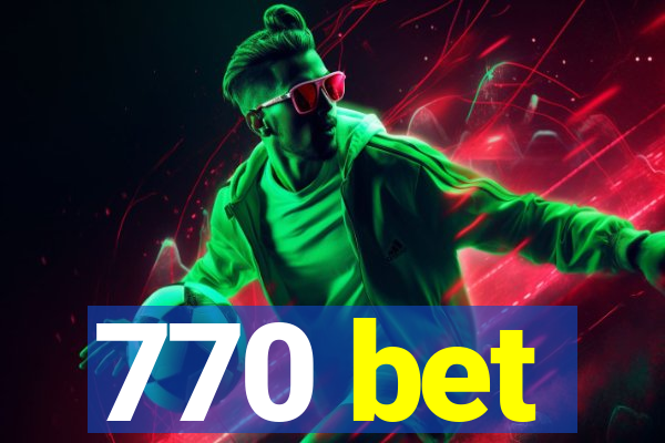 770 bet